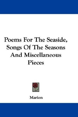 Poems For The Seaside, Songs Of The Seasons And Miscellaneous Pieces