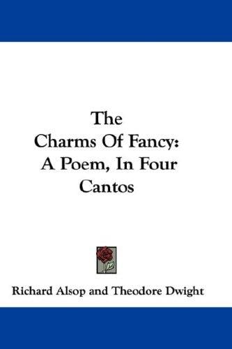 The Charms Of Fancy: A Poem, In Four Cantos
