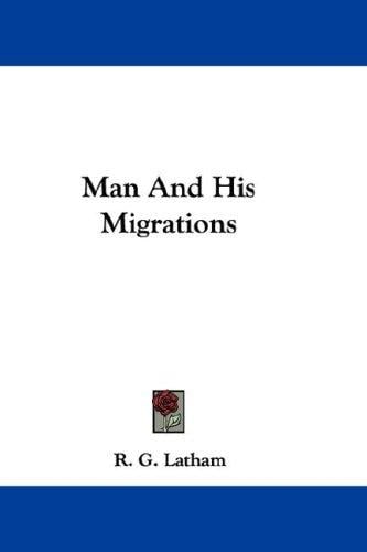 Man And His Migrations
