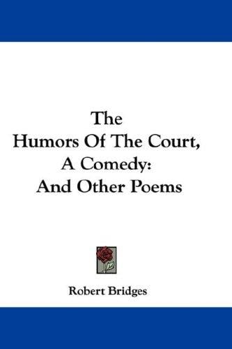 The Humors Of The Court, A Comedy: And Other Poems