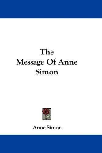 The Message Of Anne Simon