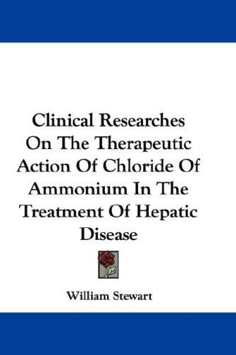 Clinical Researches On The Therapeutic Action Of Chloride Of Ammonium In The Treatment Of Hepatic Disease