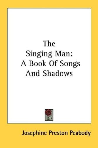 The Singing Man: A Book Of Songs And Shadows
