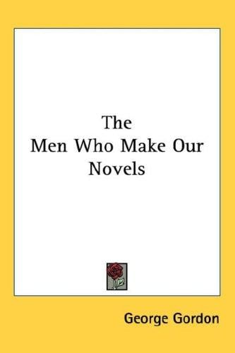The Men Who Make Our Novels