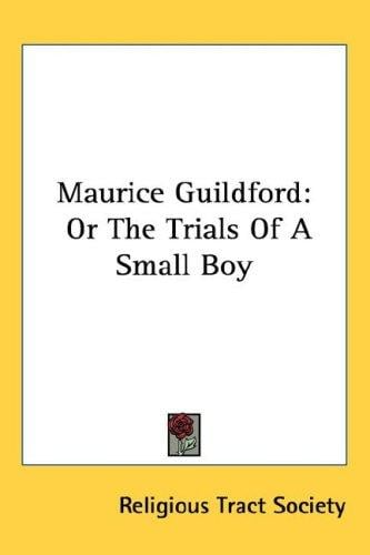 Maurice Guildford: Or The Trials Of A Small Boy