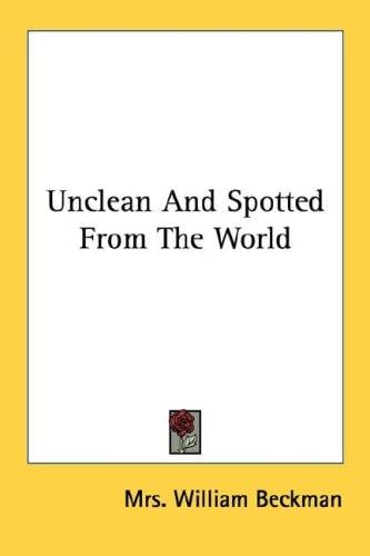 Unclean And Spotted From The World