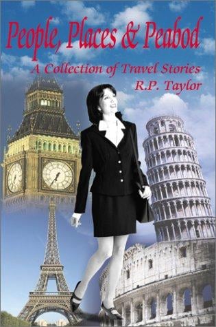 People, Places and Peabod: A Collection of Travel Stories