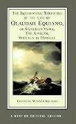The interesting narrative of the life of Olaudah Equiano, or Gustavus Vassa, the African: an authoritative text
