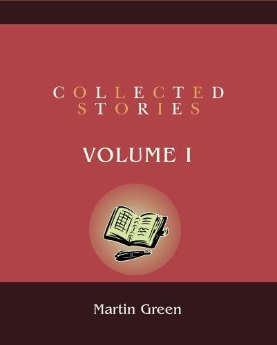 Collected Stories: Volume I