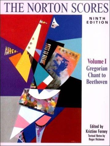 The Norton Scores: A Study Anthology, Ninth Edition, Volume 1: Gregorian Chant to Beethoven