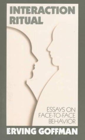 Interaction ritual: essays on face-to-face behavior