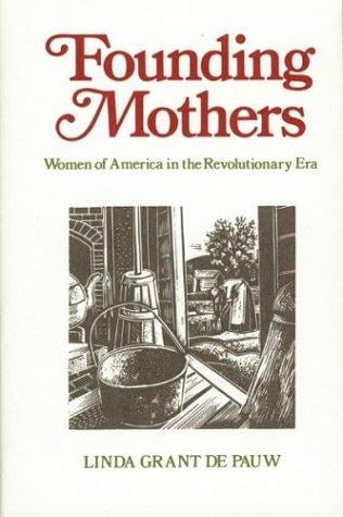Founding mothers: women in America in the Revolutionary era