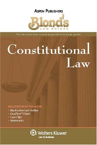 Blond's Law Guides: Constitutional Law (Blond's Law Guides)