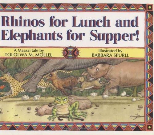 Rhinos for lunch and elephants for supper!: a Maasai tale