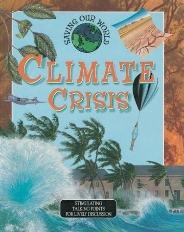 Climate Crisis (Saving Our World)