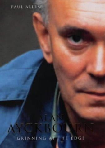 Alan Ayckbourn: grinning at the edge : a biography