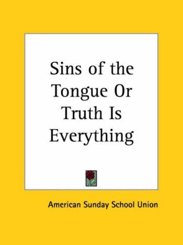 Sins of the Tongue or Truth Is Everything