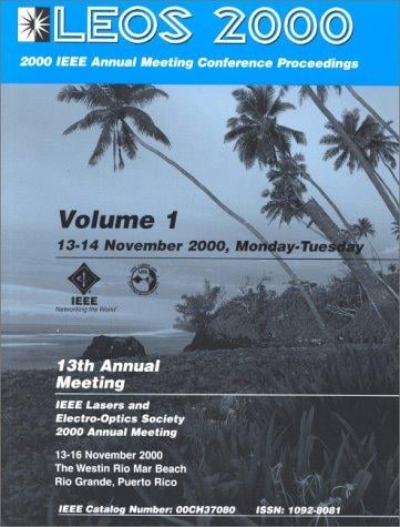 LEOS 2000: 2000 IEEE Annual Meeting Conference Proceedings 13th Annual Meeting, Volumes 1 and 2
