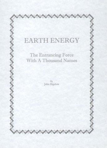 Earth Energy: The Entrancing Force With a Thousand Names