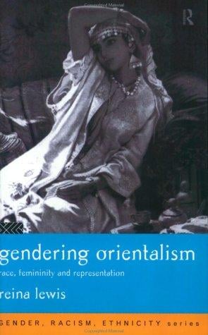 Gendering Orientalism: race, femininity, and representation
