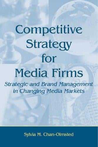 Competitive Strategy for Media Firms (Lea's Communication Series)