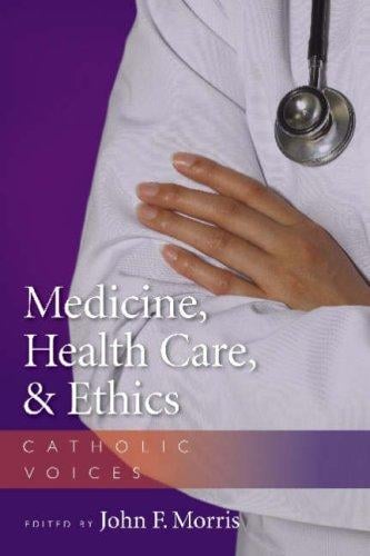 Medicine, Health Care, & Ethics: Catholic Voices