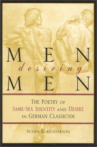 Men desiring men: the poetry of same-sex identity and desire in German classicism