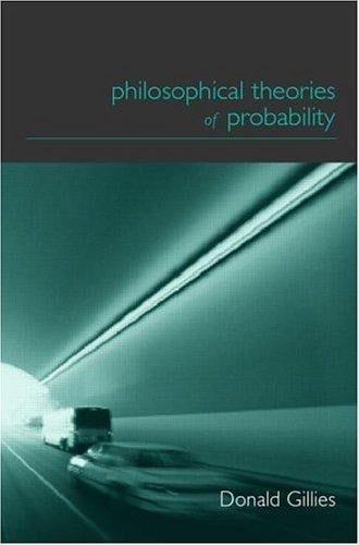 Philosophical Theories of Probability (Philosophical Issues in Science)