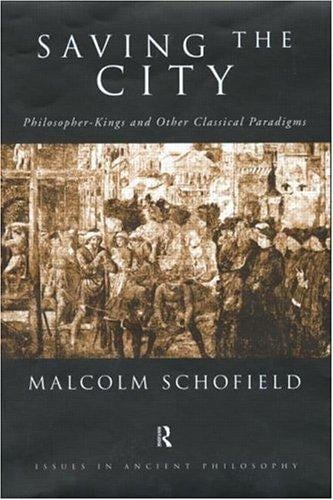 Saving the city: philosopher-kings and other classical paradigms
