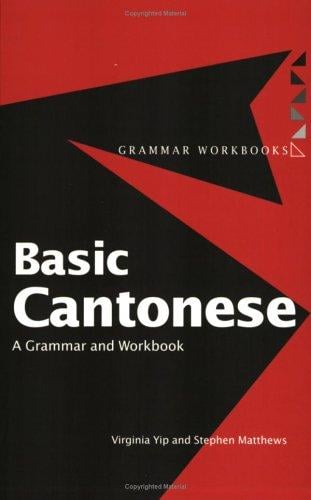 Basic Cantonese: A Grammar and Workbook (Routledge Grammars)