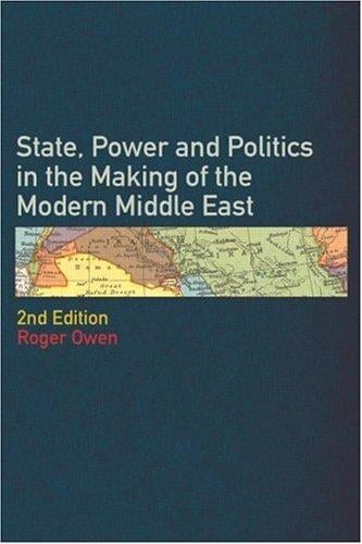 State, Power & Politics in the Making of the Modern Middle East, 2nd Edition