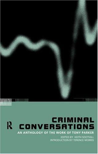 Criminal Conversations: An Anthology of the Work of Tony Parker