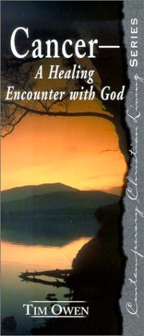 Cancer--A Healing Encounter with God (Contemporary Christian Living)