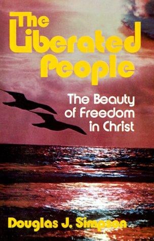 The Liberated People: The Beauty of Freedom in Christ
