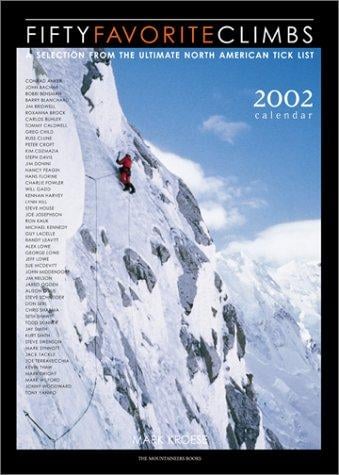 Fifty Favorite Climbs Calendar 2002: A Selection from the Ultimate North American Tick List