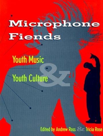 Microphone Fiends: Youth Music and Youth Culture