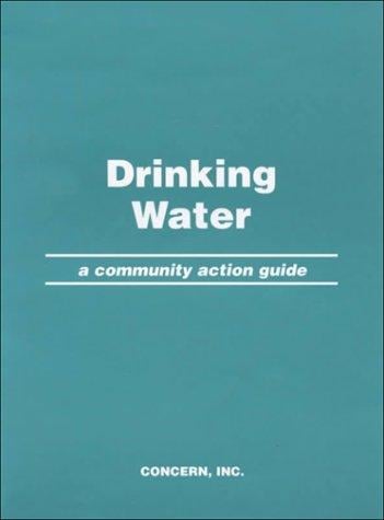 Drinking Water: A Community Action Guide