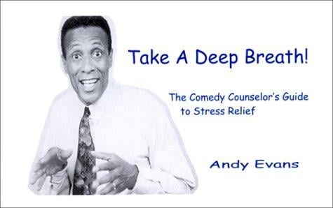 Take a Deep Breath!: The Comedy Counselor's Guide to Stress Relief