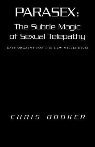 Parasex: The Subtle Magic of Sexual Telepathy