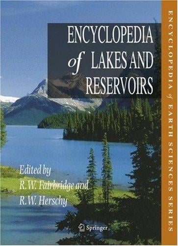 Encyclopedia of Lakes and Reservoirs: Geography, Geology, Hydrology and Paleolimnology (Encyclopedia of Earth Sciences)