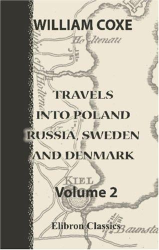 Travels into Poland, Russia, Sweden, and Denmark: Volume 2