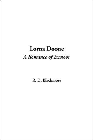 Lorna Doone, a Romance of Exmoor