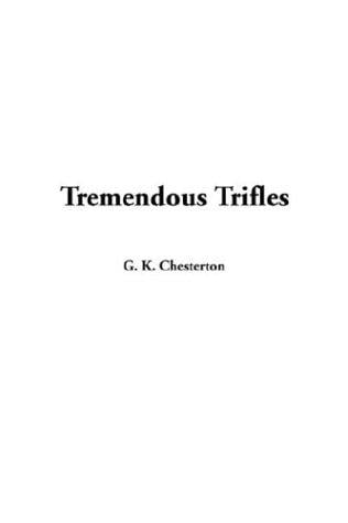 Tremendous Trifles
