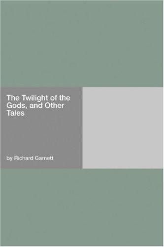 The Twilight of the Gods, and Other Tales