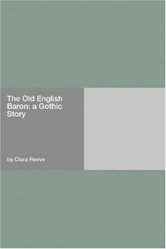 The Old English Baron: a Gothic Story