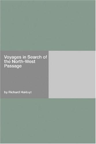 Voyages in Search of the North-West Passage