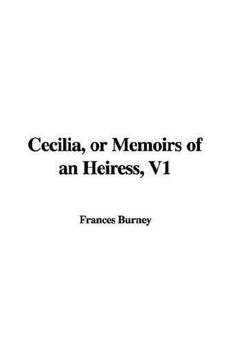 Cecilia, or Memoirs of an Heiress, V1