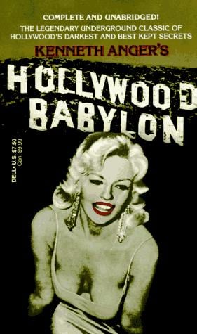 Hollywood Babylon: The Legendary Underground Classic of Hollywood's Darkest and Best Kept Secrets