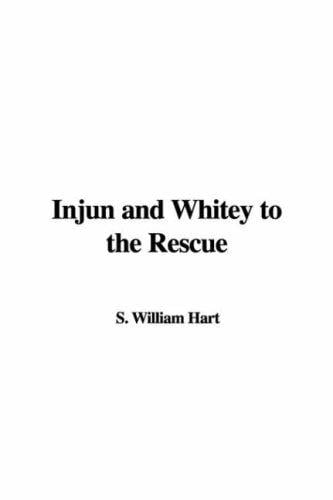 Injun And Whitey to the Rescue