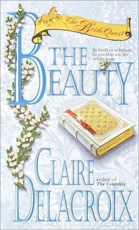 The Beauty: The Bride Quest #4 (Delacroix, Claire. Bride Quest.)